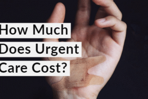 How Much Is Urgent Care Without Insurance? Full Cost Breakdown