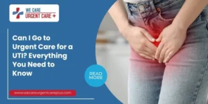 Can I Go to Urgent Care for a UTI Everything You Need to Know